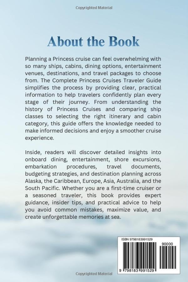 The Complete Princess Cruises Traveler Guide: A Complete Guide to Ships, Cabins, Dining, Entertainment and Destination by John Isaiah