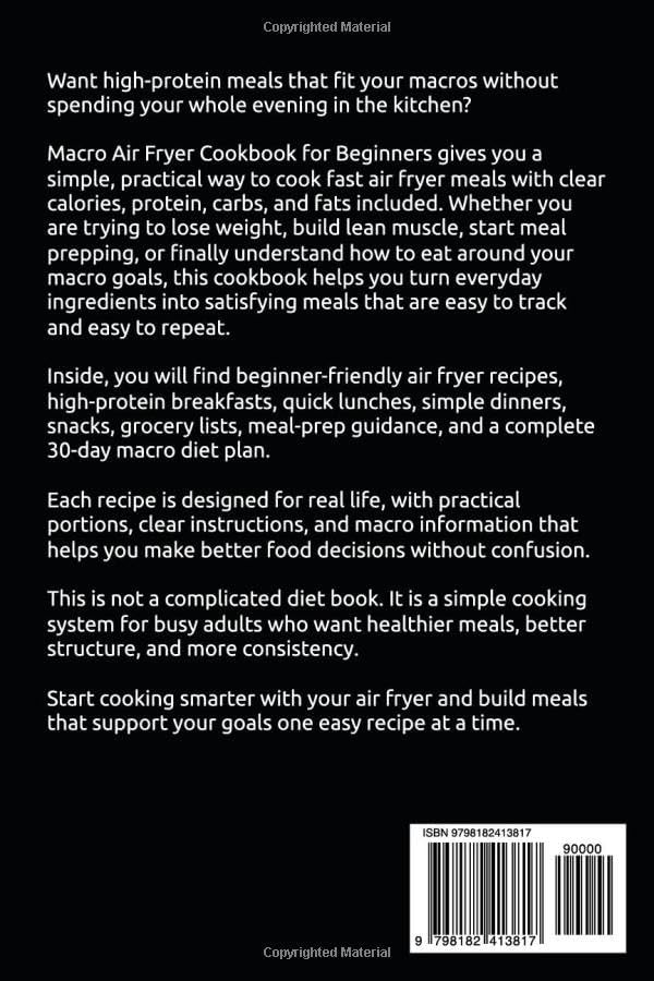 Macro Air Fryer Cookbook for Beginners: High-Protein Air Fryer Recipes With Full Macros, 20-Minute Meal Prep, Grocery Lists, Weight Loss Meals, and ... Diet Plan (The Macro Diet Made Simple Series) by Julian M Reyes