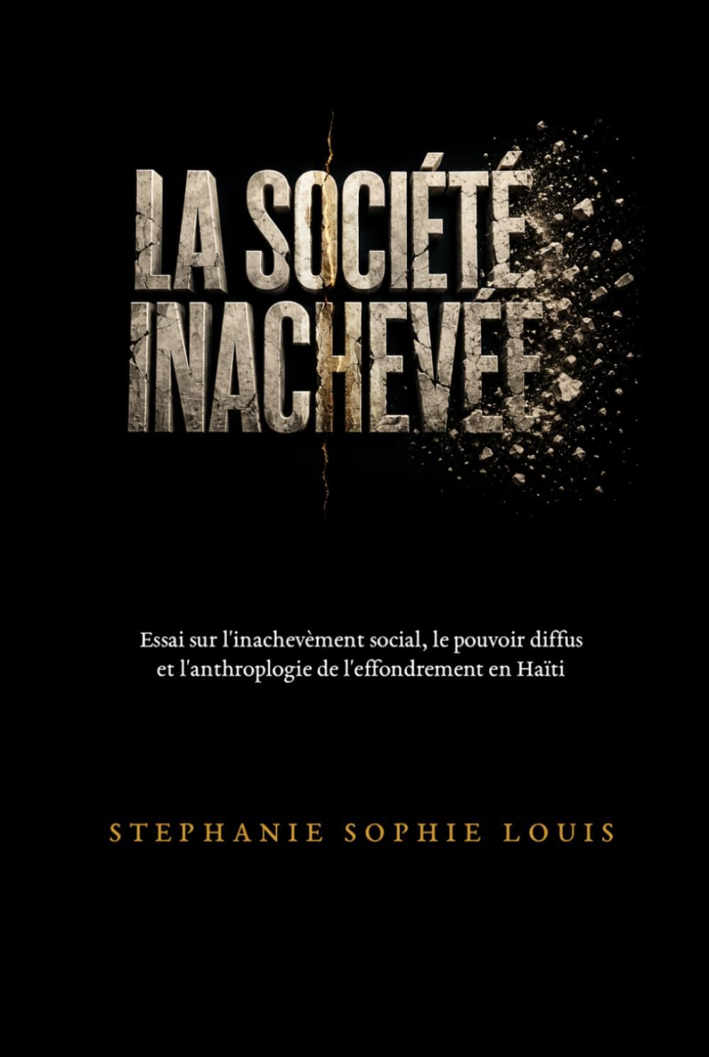 LA SOCIÉTÉ INACHEVÉE (French Edition) by Stéphanie Sophie Louis