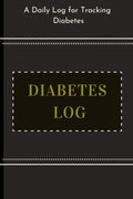 Diabetes Log: A Daily Sugar Level Recording and Tracking book For 2 years by Thomas Gibb