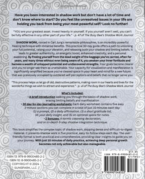 The Busy Bee's SHADOW WORK Journal and Workbook: 30 Days to Healing Past Traumas, Erasing Limiting Beliefs, and Manifesting Your Dream Life in Just 10 Powerful Minutes a Day by J. Getz