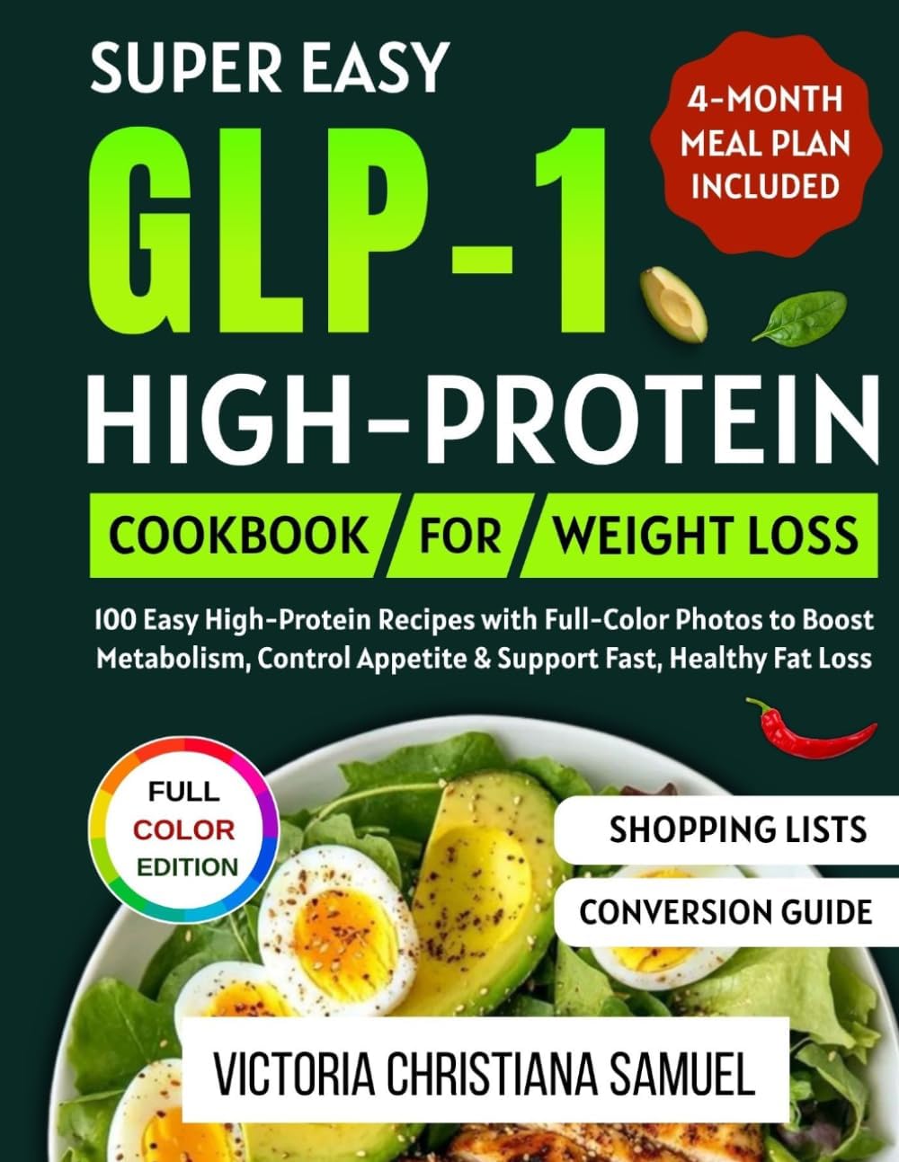 Super Easy GLP-1 High-Protein Cookbook for Weight Loss: 100 Easy High-Protein Recipes with Full-Color Photos to Boost Metabolism, Control Appetite & Support Fast, Healthy Fat Loss by Victoria Christiana Samuel