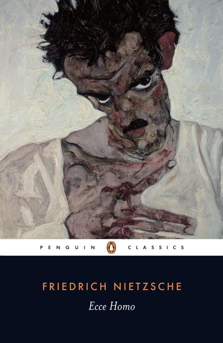 Ecce Homo: How One Becomes What One Is--Revised Edition (Penguin Classics) by Friedrich Nietzsche