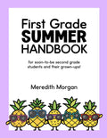 First Grade Summer Handbook: A First Grade Review Workbook for Learning at Home With Math and Reading Activites, Decodable Passages, Writing Prompts, and More by Meredith Morgan