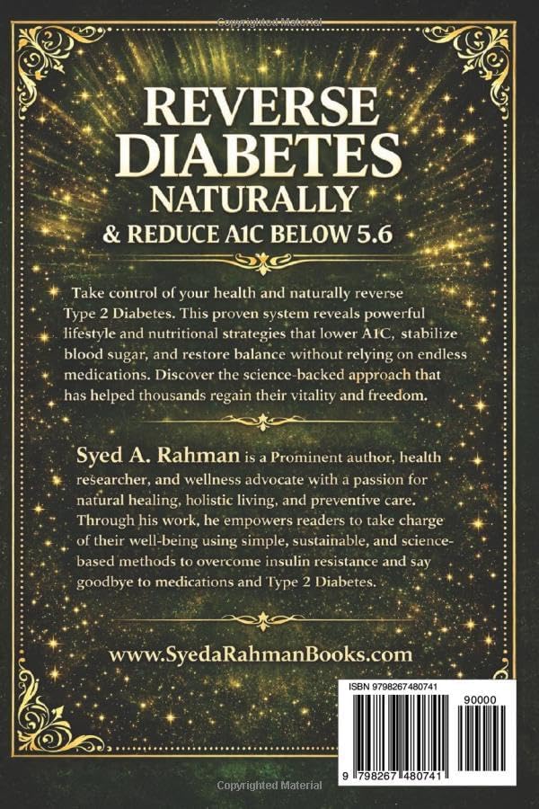 REVERSE DIABETES NATURALLY AND REDUCE A1C BELOW 5.6: A PRACTICAL GUIDE TO MANAGE DIABETES THROUGH DIET & EXERCISE (Mother of all Routines series) by SYED A. RAHMAN