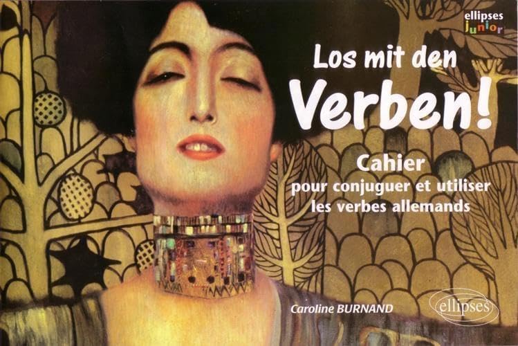 Los mit den Verben ! Cahier pour conjuguer et utiliser les verbes allemands by Caroline Burnand