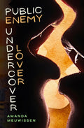 Public Enemy, Undercover Lover by Amanda Meuwissen