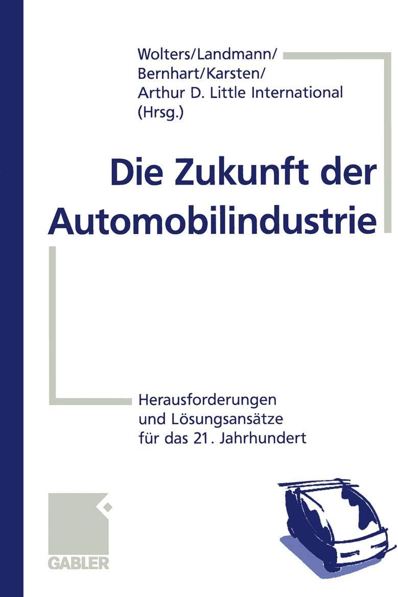 Die Zukunft der Automobilindustrie: Herausforderungen und Lösungsansätze für das 21. Jahrhundert (German Edition) by Heiko Wolters