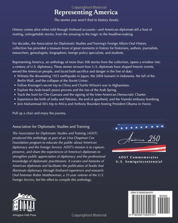 Representing America: Firsthand Accounts from a Century of U.S. Diplomacy (1924–2024) by Association for Diplomatic Studies & Training