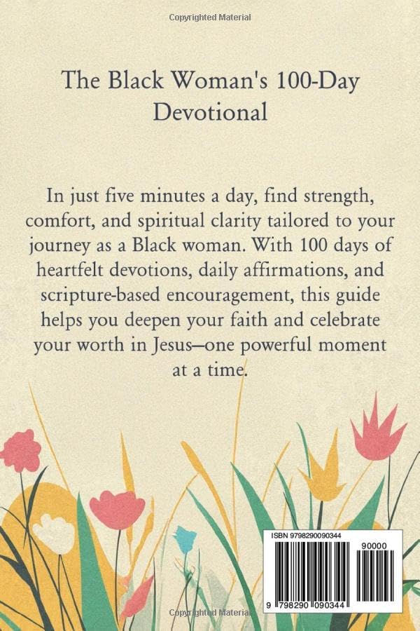 The Black Woman's 100-Day Devotional: 5-Minute Daily Devotions to Deepen Your Faith and Celebrate Your Worth in Jesus by Monique May