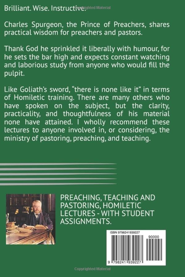 LECTURES TO MY STUDENTS Volume 1: PREACHING, TEACHING AND PASTORING, HOMILETIC LECTURES - WITH STUDENT ASSIGNMENTS by Charles Hadden Spurgeon