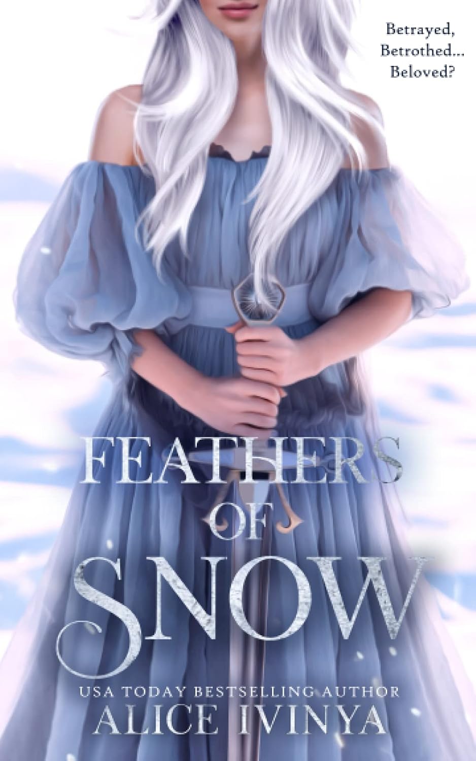 Feathers of Snow: A Goose Girl retelling (Kingdom of Birds and Beasts) by Alice Ivinya