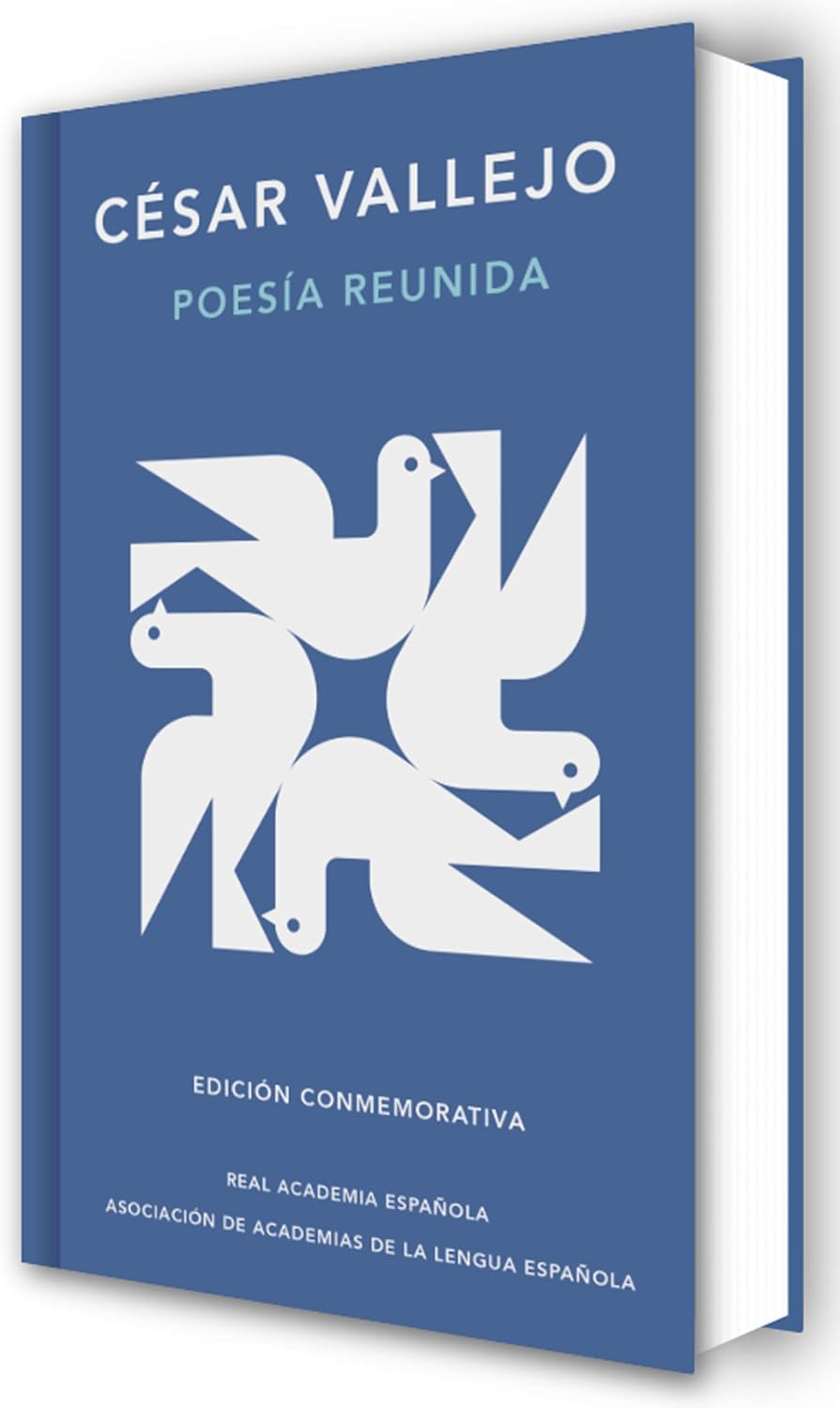 Poesía reunida César Vallejo (Edición conmemorativa de la RAE y la ASALE) / Collected Poems by César Vallejo (Commemorative Edition by the RAE and ASALE) (Spanish Edition) by César Vallejo