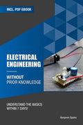 Electrical engineering without prior knowledge: Understand the basics within 7 days (Become an Engineer Without Prior Knowledge) by Benjamin Spahic