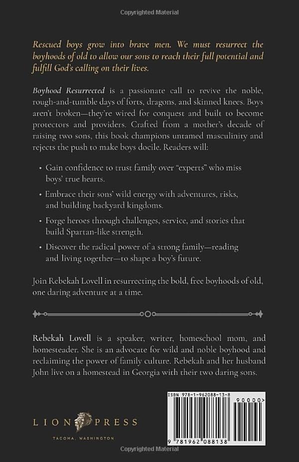 Boyhood Resurrected: Igniting a Revival of Daring and Heroic Boys by Rebekah Lovell