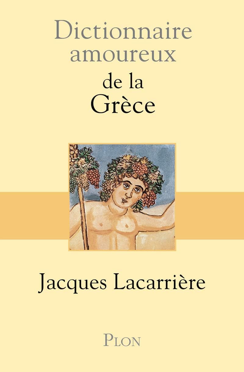 Dictionnaire amoureux de la Grèce by Jacques Lacarrière