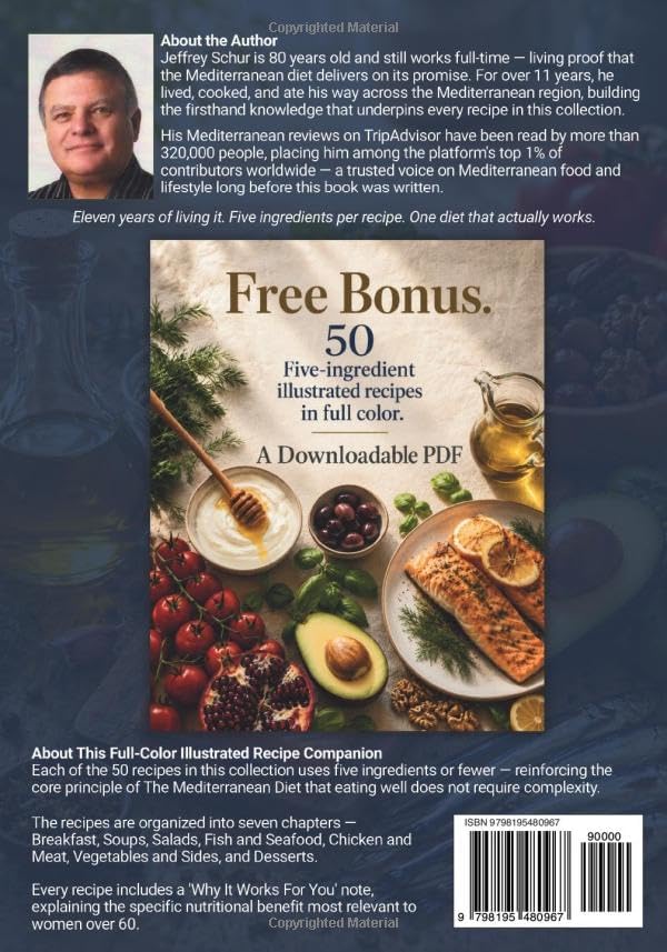 The Mediterranean Diet for Women After 60: NOT A TRADITIONAL COOKBOOK A Practical, Simplified Eating Guide with Easy 5-Ingredient Meals by Jeffrey Schur