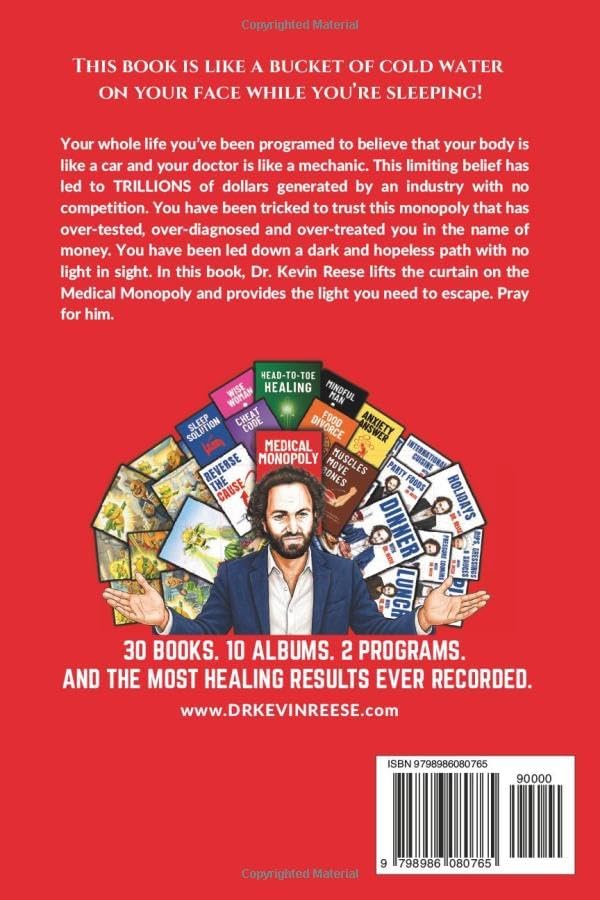 Medical Monopoly: The Evil Empire That You’ve Been Tricked to Trust (Head-To-Toe Healing Essential Books) by Dr. Kevin Reese