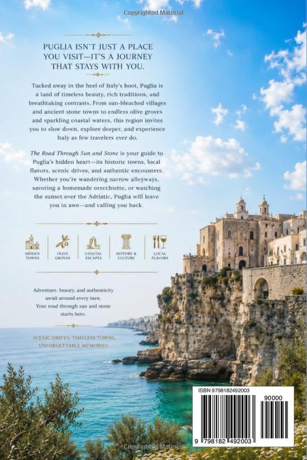The Road Through Sun and Stone: A Travel Guide to Puglia, Italy’s Hidden Town,Olive Groves, and Coastal Escapes by DIEGO NAVARRO