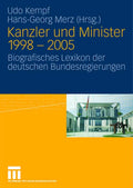 Kanzler und Minister 1998 - 2005: Biografisches Lexikon der deutschen Bundesregierungen (German Edition) by Udo Kempf