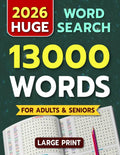 Huge Large Print Word Search for Adults and Seniors: 13000 Words - 139 Puzzles - Varied Themes - Big Print Word Find Puzzles for Relaxation and Fun by SEEK AND SOLVE STUDIOS
