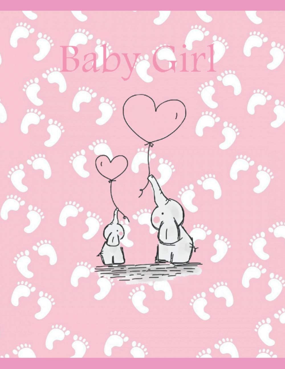 Baby Girl: A Cherry Bloom Infant Milestones Tracker Baby Book (A Cherry Bloom Baby Book) by Donna Coker