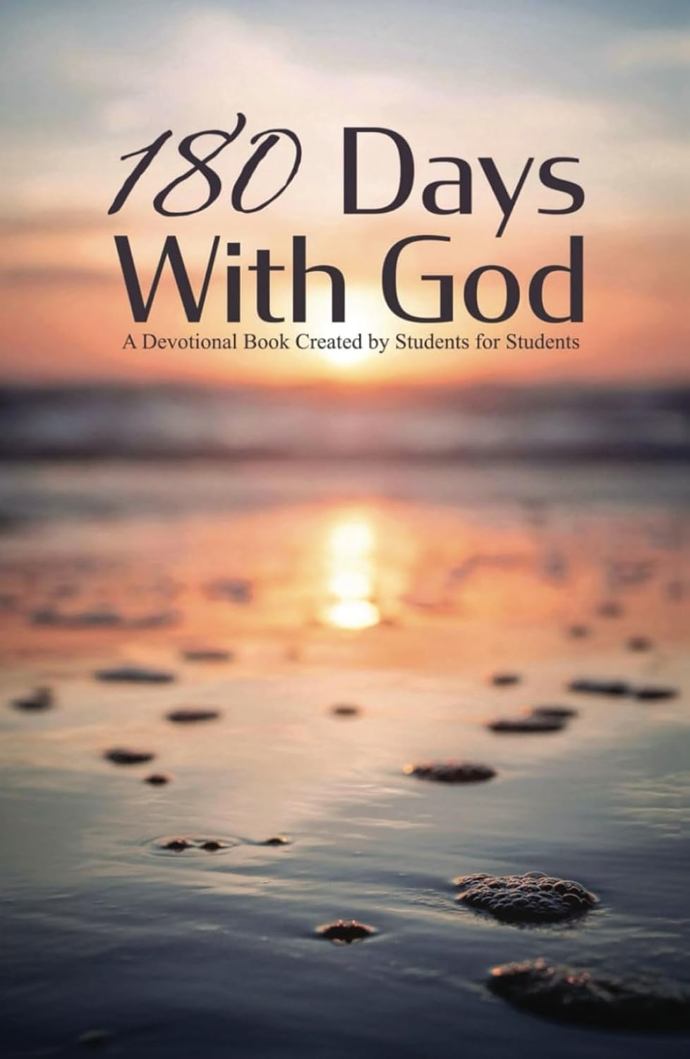 180 Days With God: Student Devotional with a daily devotions for each day of the school year. Written by Oklahoma Academy students. by Annelise Jagitsch