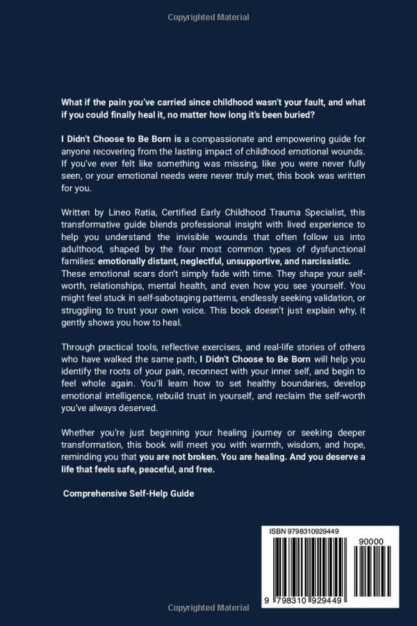 I Didn't Choose to Be Born: How to Recover from Being Raised by Emotionally Distant, Neglectful, Unsupportive or Narcissistic Parents and Reclaim Your Sense of Self-Worth and Inner Peace by Lineo Ratia