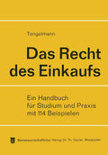 Das Recht des Einkaufs: Allgemeine Lehren, Handelskauf, Werkvertrag, Werklieferungsvertrag (German Edition) by Curt Tengelmann