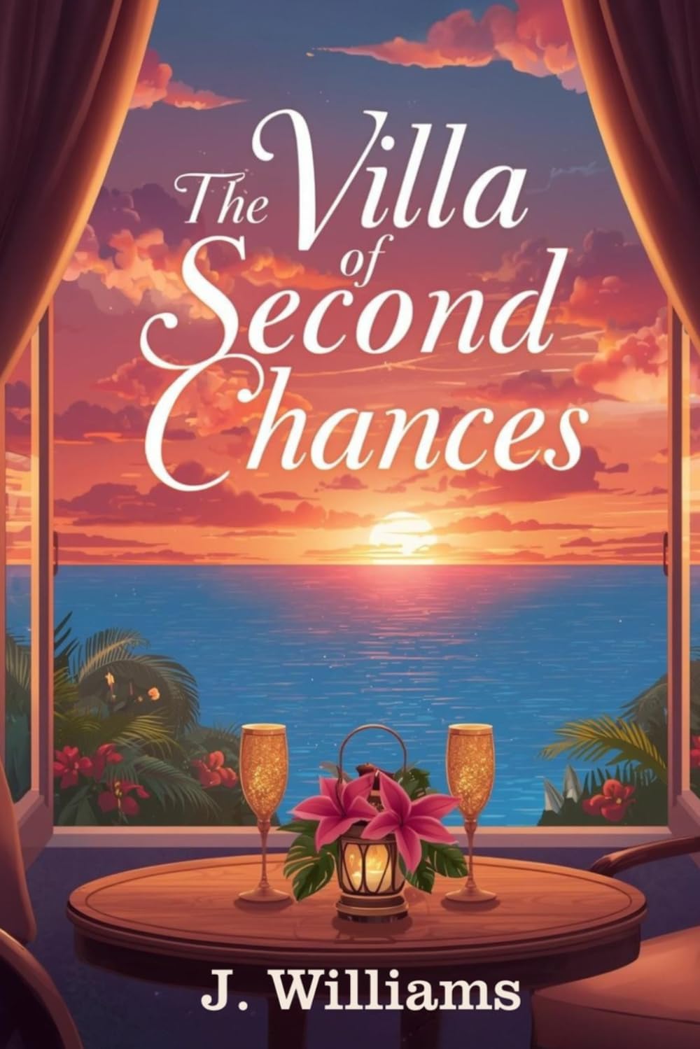 The Villa of Second Chances by J. Williams
