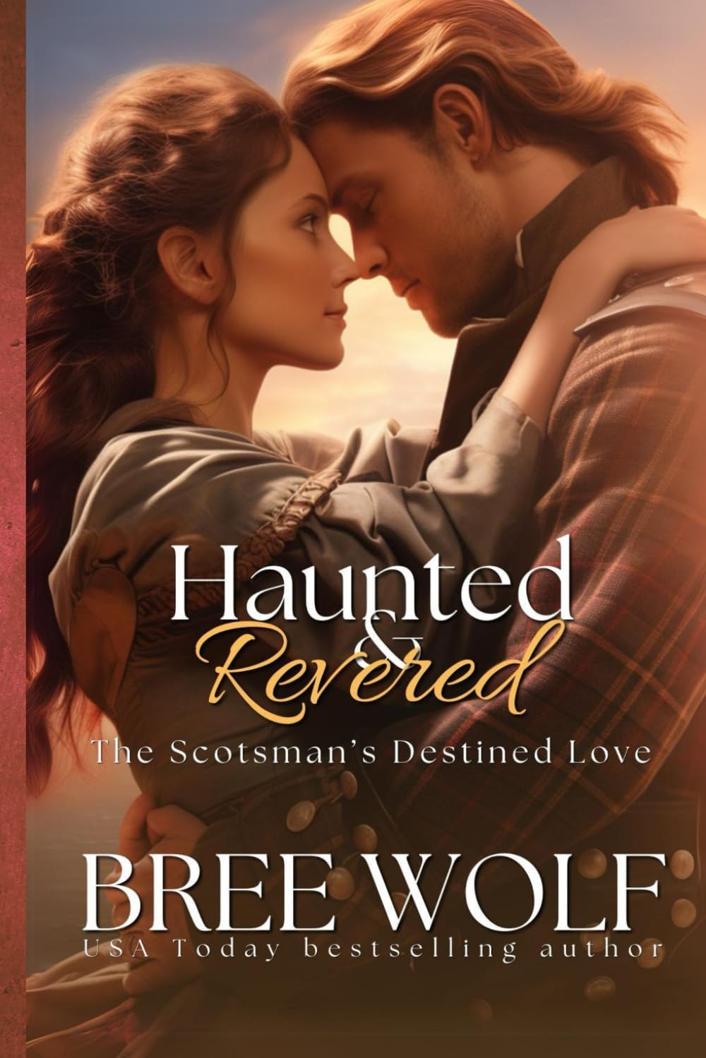 Haunted & Revered: The Scotsman's Destined Love (Love's Second Chance) by Bree Wolf