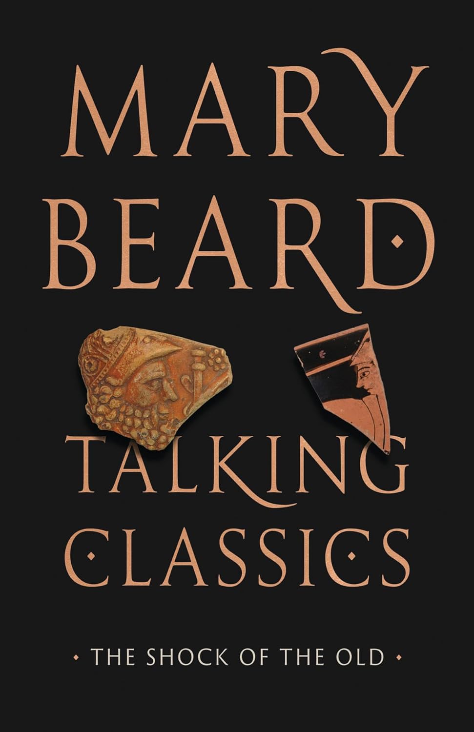 Talking Classics: The Shock of the Old by Mary Beard