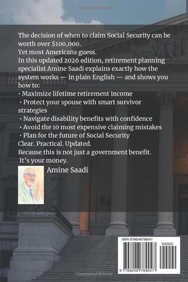 THE COMPLETE SOCIAL SECURITY HANDBOOK (Updated for 2026): Your Essential Guide to Maximizing Retirement, Disability, and Survivor Benefits (2026 Edition) by Amine Saadi