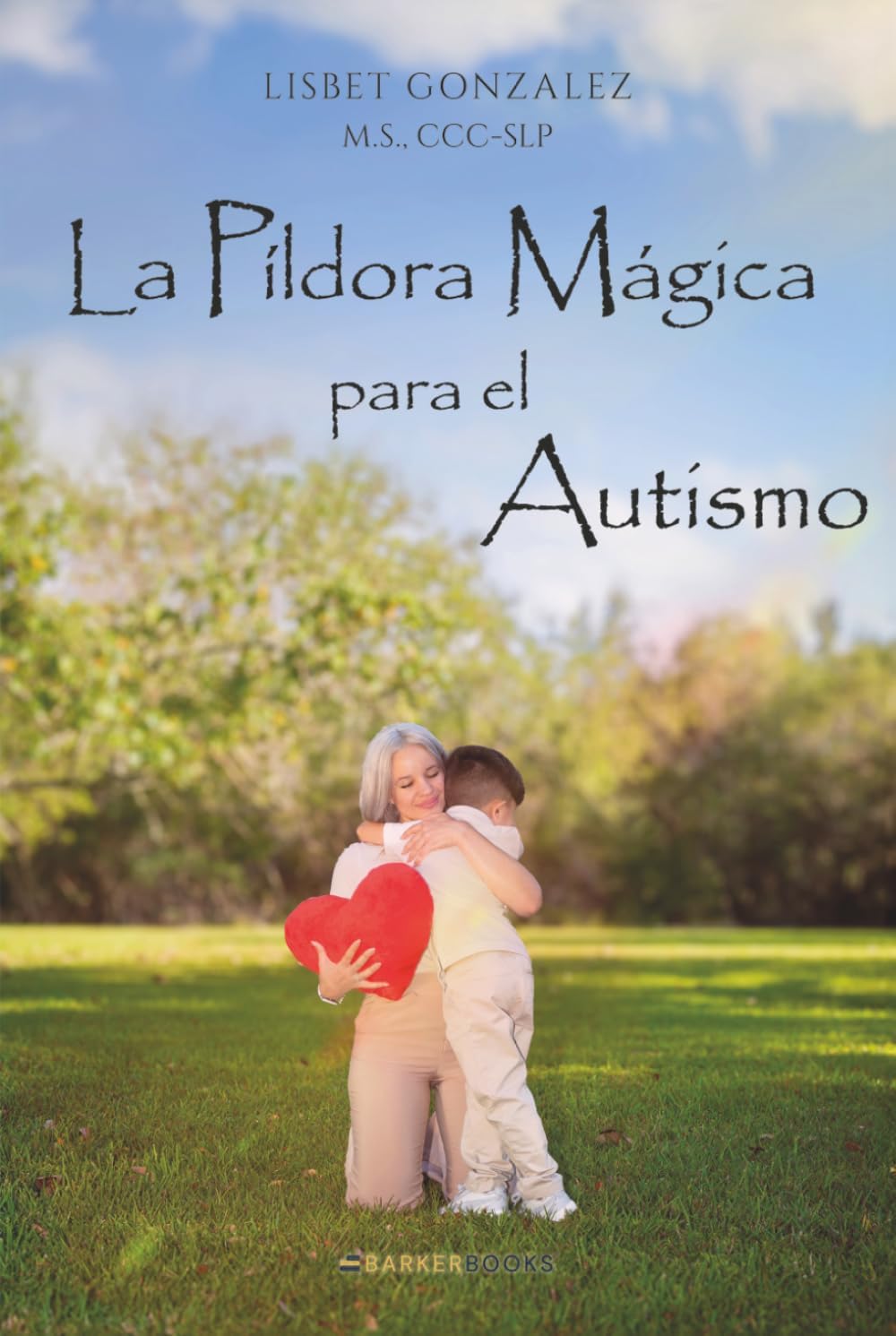 La Píldora Mágica para el Autismo (Spanish Edition) by Lisbet Gonzalez