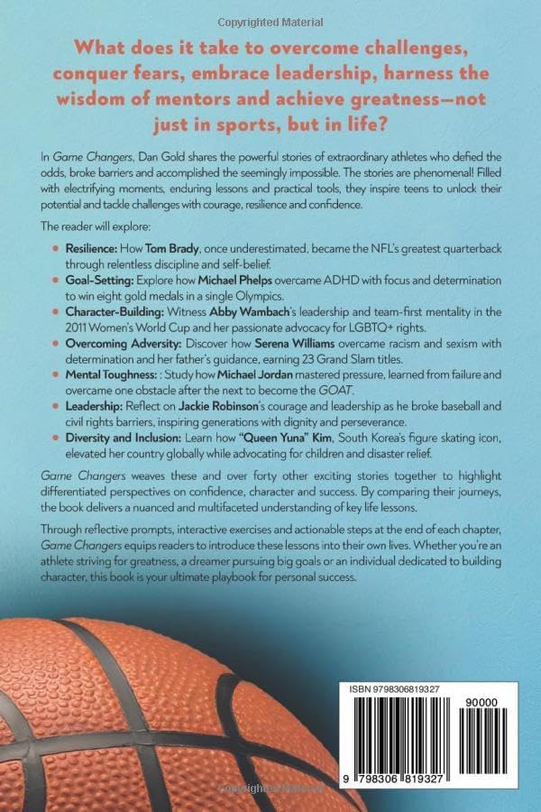 Game Changers: Inspirational Sports Stories: An Empowering Playbook for Teens to Build Resilience, Crush Goals and Cultivate Exceptional Character by Dan Gold