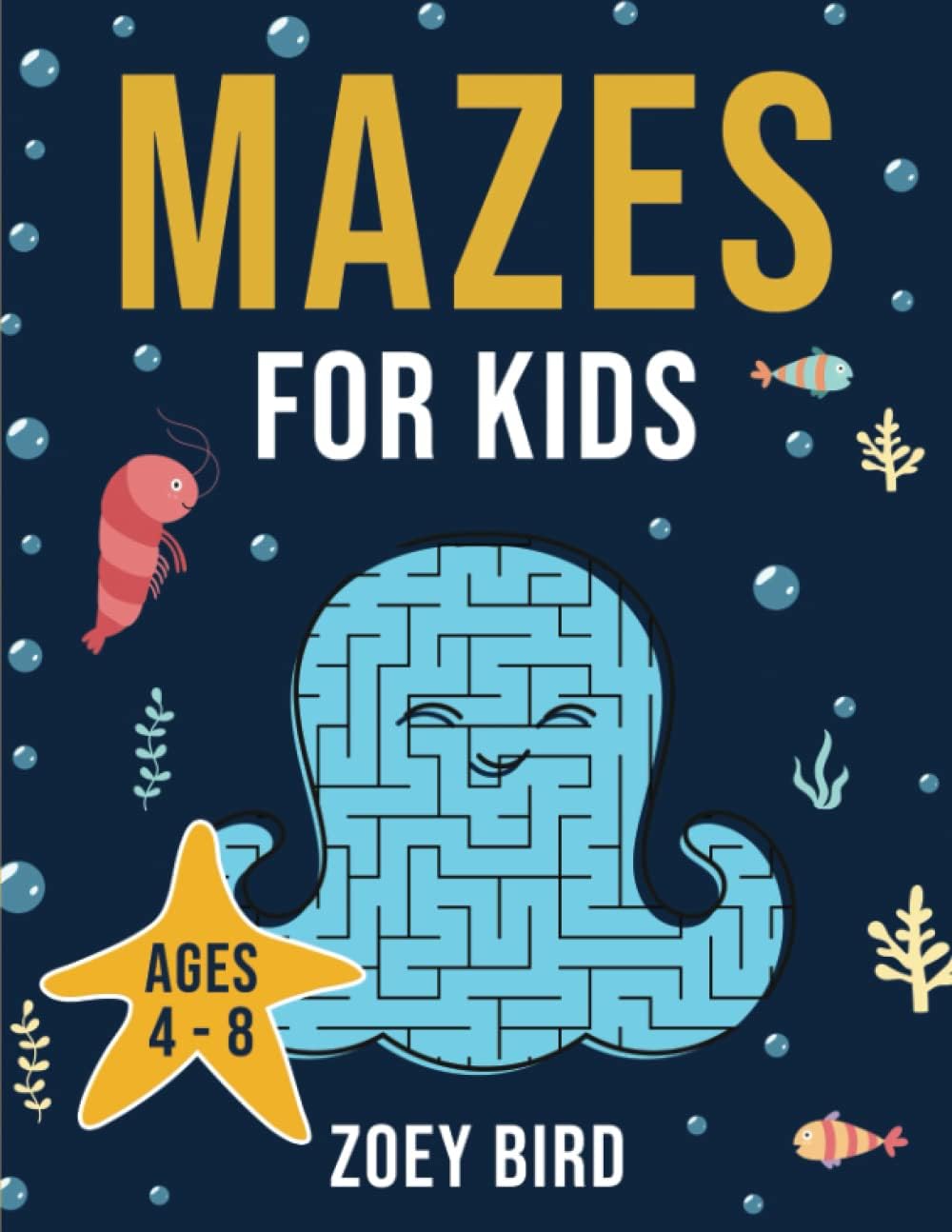 Mazes for Kids: Maze Activity Book for Ages 4 – 8 (Puzzle Books for Kids) by Zoey Bird