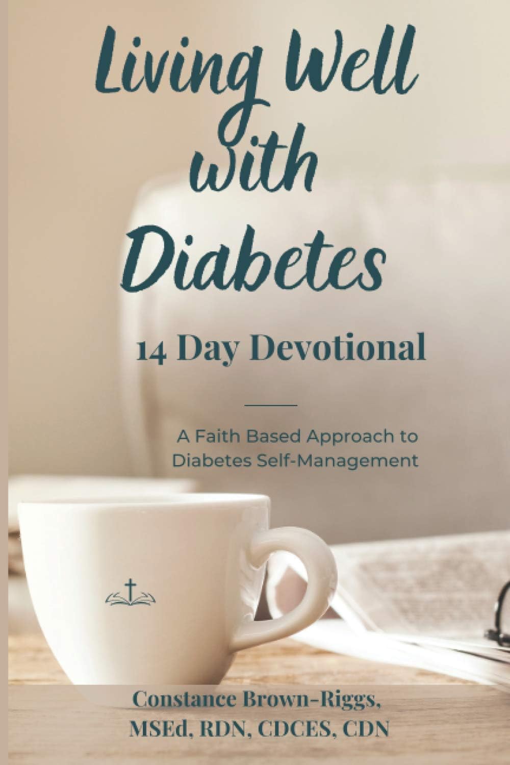 Living Well with Diabetes 14 Day Devotional: A Faith Based Approach to Diabetes Self-Management by Constance Brown-Riggs