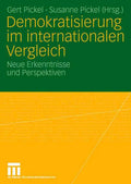Demokratisierung im internationalen Vergleich: Neue Erkenntnisse und Perspektiven (German Edition) by Gert Pickel