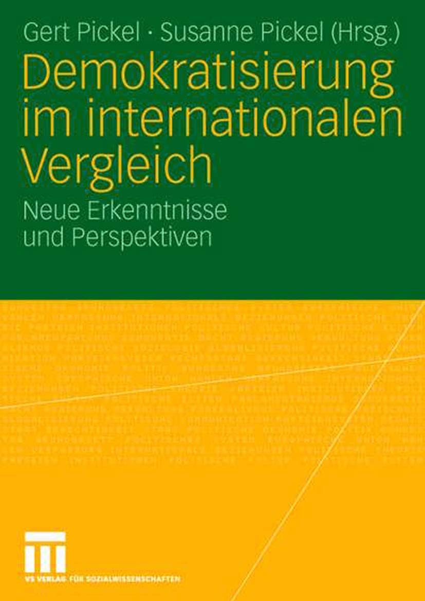 Demokratisierung im internationalen Vergleich: Neue Erkenntnisse und Perspektiven (German Edition) by Gert Pickel