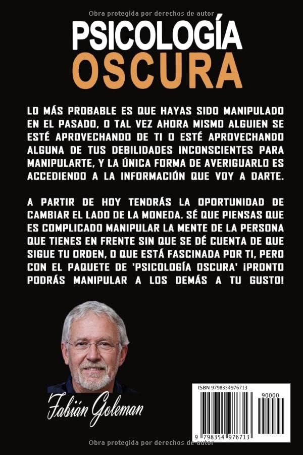 Psicología oscura: 2 libros en 1: Psicología oscura y manipulación. Aprende como analizar a las personas en cualquier situación. Domina y descubre las ... negociación/pnl. (Spanish Edition) by Fabián Goleman