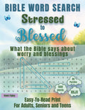 Bible Word Search - Stressed to Blessed: What the Bible says about worry and blessings, 80 Comforting Scripture Puzzles (Bible Word Search for Adults, Seniors and Teens) by Violet Figley