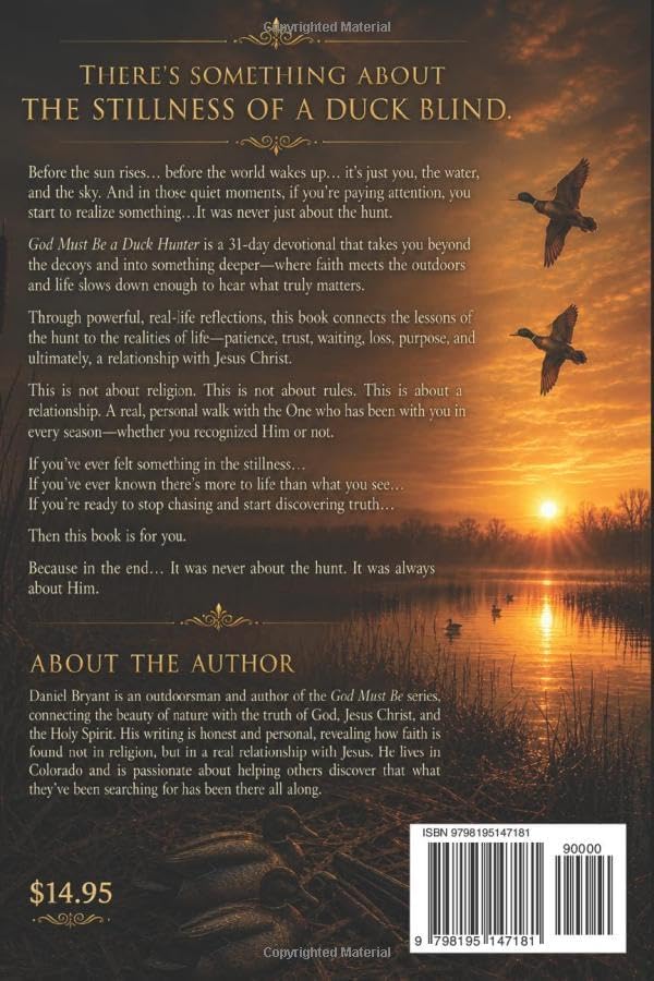 God Must Be a Duck Hunter Daily Devotional: 31 Day Devotional by Daniel Bryant