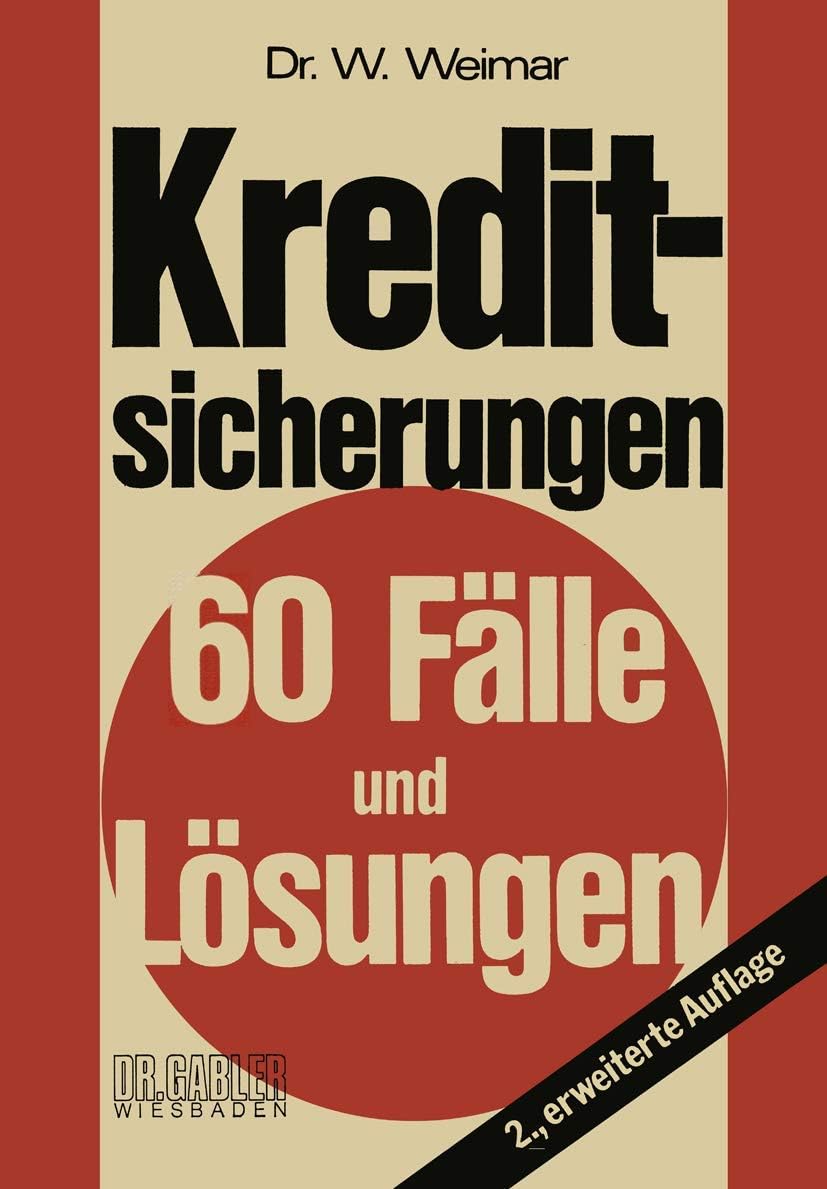 Kreditsicherungen: 60 Fälle und Lösungen (German Edition) by Wilhelm Weimar