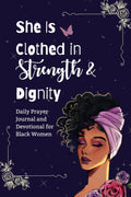 She is Clothed in Strength and Dignity: Daily Devotional and Prayer Journal for African American Women and Black Girls by Dazzling Prints Publishing