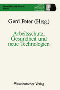 Arbeitsschutz, Gesundheit und neue Technologien (Sozialverträgliche Technikgestaltung, Materialien und Berichte) (German Edition) by Peter Gerd