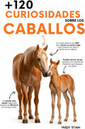 120 CURIOSIDADES sobre CABALLOS: Datos sorprendentes, secretos, historias y curiosidades increíbles sobre razas, comportamiento, historia y cuidados ... (Libros de Caballos) (Spanish Edition) by Hugo Stain