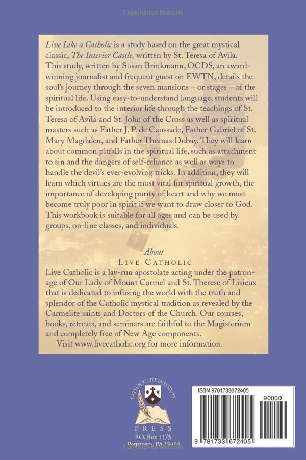 Live Like a Catholic: A Study of the Interior Castle by St. Teresa of Avila by Susan Brinkmann OCDS