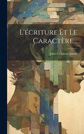 L'écriture Et Le Caractère... (French Edition) by Jules Crépieux-Jamin