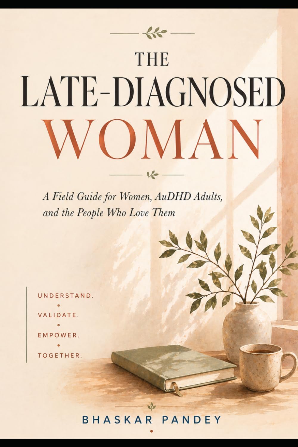 The Late-Diagnosed Woman: A Field Guide for Women, AuDHD Adults, and the People Who Love Them (Mind Recode Series) by Bhaskar Pandey