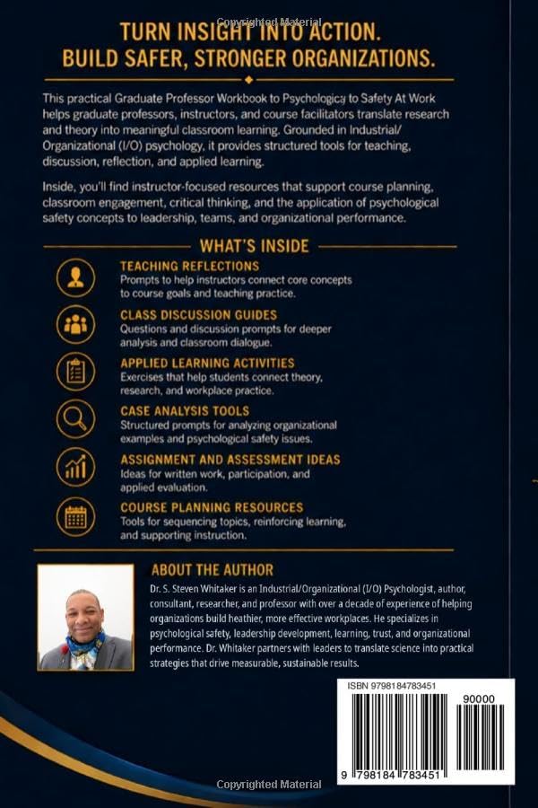 Psychological Safety At Work: Graduate Professor Companion Workbook: Through the Lens of Industrial/Organizational (I/O) Psychology: An Approach to Trust, Learning, and Organizational Performance by Dr. S. Steven Whitaker